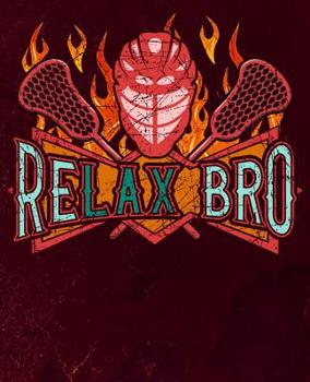 ReLAX Bro: Lacrosse Notebook 7.5x9.5 150 wide ruled pages