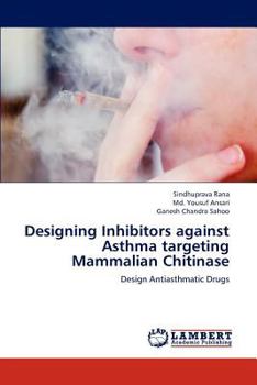 Designing Inhibitors Against Asthma Targeting Mammalian Chitinase