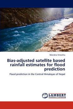 Paperback Bias-adjusted satellite based rainfall estimates for flood prediction Book