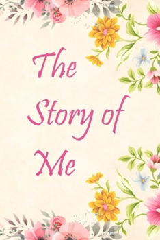 Paperback The Story of Me: A Memory Keepsake Journal with Prompts Book