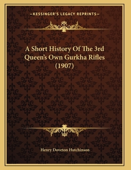 Paperback A Short History Of The 3rd Queen's Own Gurkha Rifles (1907) Book