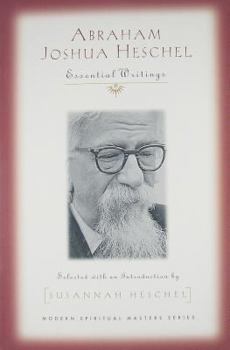Abraham Joshua Heschel: Essential Writings - Book  of the Modern Spiritual Masters