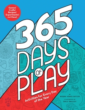Hardcover 365 Days of Play: Activities for Every Day of the Year Book