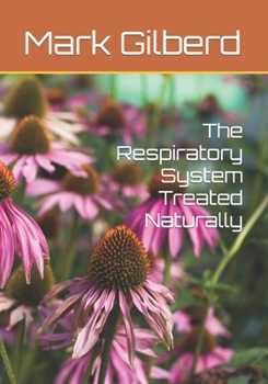 Paperback The Respiratory System Treated Naturally Book