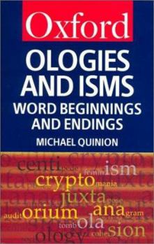 Paperback Ologies and Isms: A Dictionary of Word Beginnings and Endings Book