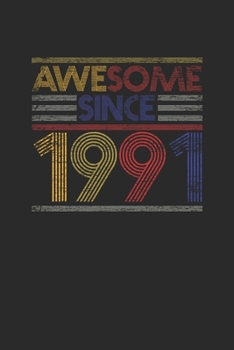 Paperback Awesome Since 1991: Dotted Bullet Notebook - Birthday Gift or Anniversary Gift Idea Book