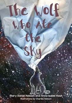 Hardcover The Wolf Who Ate the Sky Book