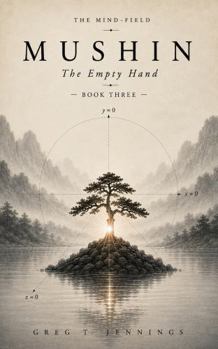 Paperback Mushin: The Empty Hand (The Mind-Field Series) Book