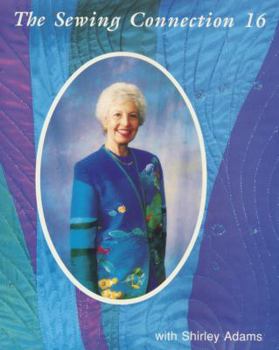 Paperback The Sewing Connection 16: Shirley Adams Sewing Connection Book