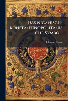 Das Nicanisch-Konstantinopolitanische Symbol (1898)