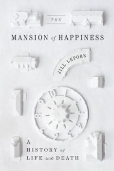 Hardcover The Mansion of Happiness: A History of Life and Death Book