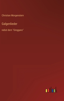 Hardcover Galgenlieder: nebst dem "Gingganz" [German] Book