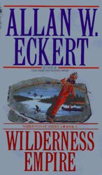 Wilderness Empire: A Narrative (Winning of America Series.) - Book #2 of the Winning of America