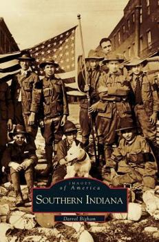 Southern Indiana (Images of America: Indiana) - Book  of the Images of America: Indiana