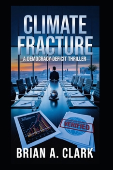 Paperback Climate Fracture: A Democracy Deficit Thriller Book
