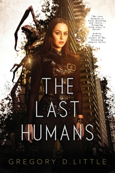 The Last Humans - Book #1 of the Mutagen Deception