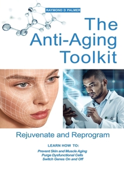 Paperback The Anti-Aging Toolkit: NAD, Telomerase and More Book