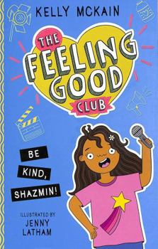 Paperback The Feeling Good Club: Be Kind, Shazmin! Book