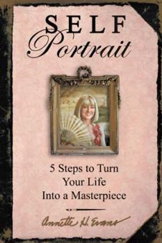 Paperback Self Portrait: 5 Steps to Turn Your Life Into a Masterpiece Book