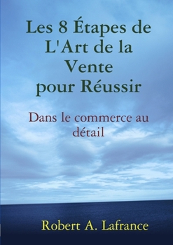 Paperback Les 8 étapes de l'Art de la Vente [French] Book
