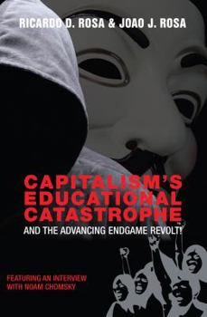 Paperback Capitalism's Educational Catastrophe: And the Advancing Endgame Revolt! Book