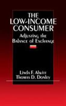 Hardcover The Low-Income Consumer: Adjusting the Balance of Exchange Book