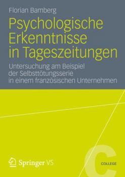 Paperback Psychologische Erkenntnisse in Tageszeitungen: Untersuchung Am Beispiel Der Selbsttötungsserie in Einem Französischen Unternehmen [German] Book