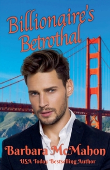 Billionaire's Betrothal - Book #1 of the Golden Gate Romance Series