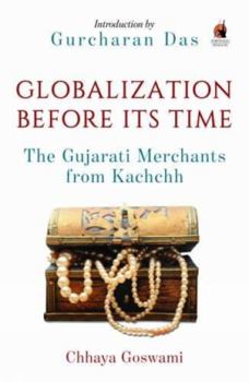 Paperback Globalization Before Its Time: Gujarati Traders in the Indian Ocean Book