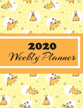 Paperback 2020 Weekly Planner: Monthly Organizer and Calendar For Dog Lovers - Track Important Dates, Goals and Passwords (Yellow) Book