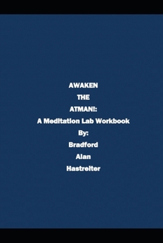 Paperback Awaken The Atman: A Meditation Lab Workbook Book