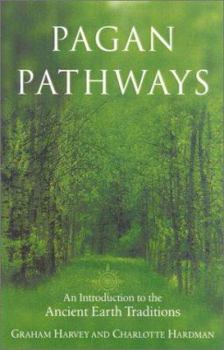 Paperback Pagan Pathways: A Complete Guide to the Ancient Earth Traditions Book