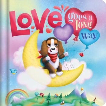 Board book Love Goes a Long Way: Padded Board Book