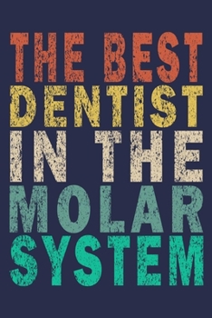 Paperback The Best Dentist In The Molar System: Funny Vintage Dentist Journal Gift Book