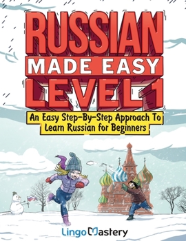 Paperback Russian Made Easy Level 1: An Easy Step-By-Step Approach To Learn Russian for Beginners (Textbook + Workbook Included) Book