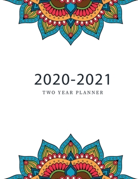 Paperback 2020-2021 Two Year Planner: Mandala Colorful Cover - 2 Year Monthly Calendar 2020-2021 Monthly - 24 Months Agenda Planner with Holiday - Therapy A Book