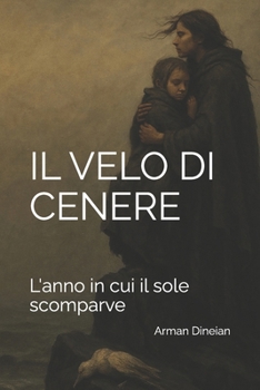 Paperback Il Velo Di Cenere: L'anno in cui il sole scomparve [Italian] Book