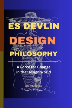 Paperback Es Devlin Design Philosophy: A Force for Change in the Design World Book