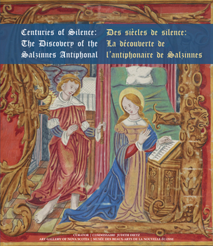 Centuries of Silence - Des Si?cles de Silence: The Discovery of the Salzinnes Antiphonal - La D?couverte de l'Antiphonaire de Salzinnes