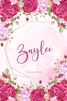 Zaylee Weekly Planner: Organizer Appointment Undated with To-Do Lists Additional Notes Academic Schedule Logbook Chaos Coordinator Time Managemen Watercolor Floral Gift