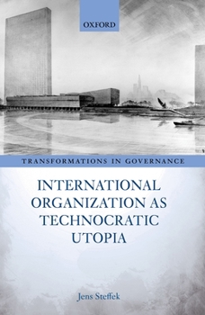 Hardcover International Organization as Technocratic Utopia Book
