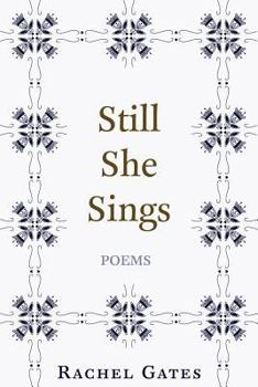 Paperback Still She Sings: Poems Book