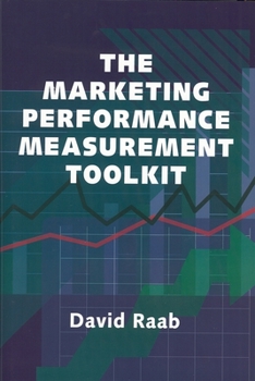 Hardcover The Marketing Performance Measurement Toolkit Book