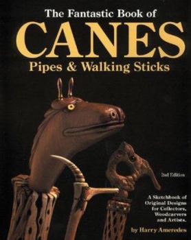 Paperback The Fantastic Book of Canes, Pipes, and Walking Sticks Book