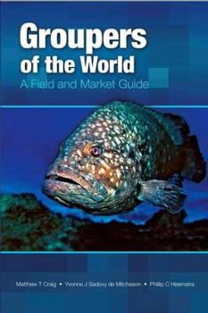 Paperback Groupers of the World: A Field and Market Guide Book