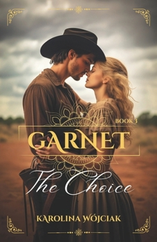 Paperback Garnet: The Choice: A Sweeping Western Historical Romance Book