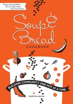 Paperback Soup & Bread Cookbook: Building Community One Pot at a Time Book