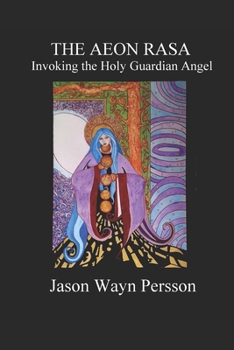 Paperback Invoking the Holy Guardian Angel: The Aeon Rasa Book