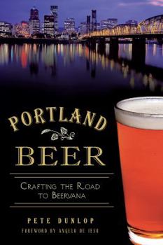Portland Beer: Crafting the Road to Beervana (American Palate) - Book  of the American Palate