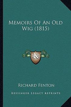 Paperback Memoirs Of An Old Wig (1815) Book